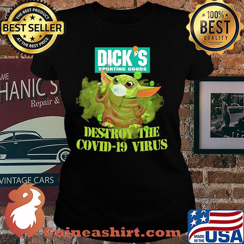 Dick’s sporting goods baby yoda destroy the covid-19 virus s Ladies tee
