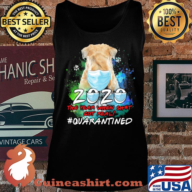 Dog 2020 the year when shit got real #quarantined mask s Tank top