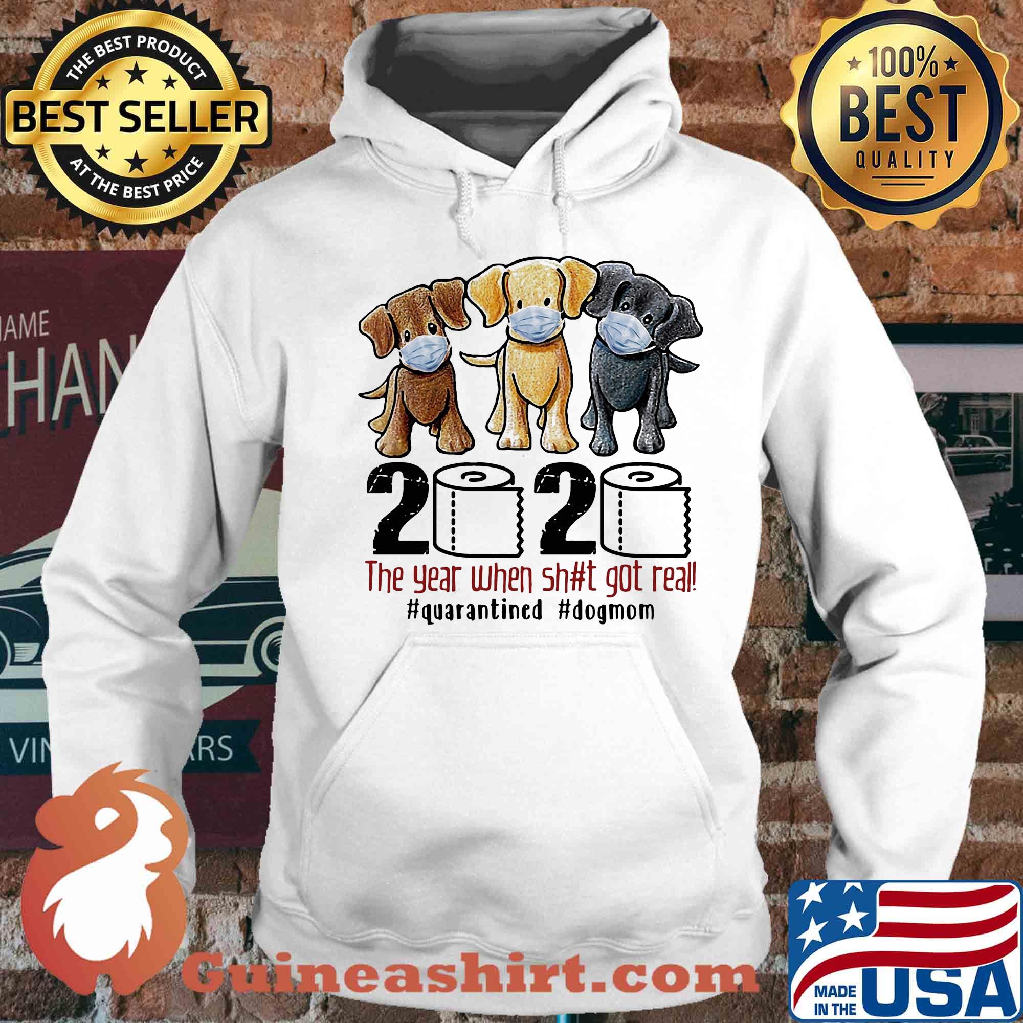 Dog 2020 the year when shit got real #quarantined s Hoodie