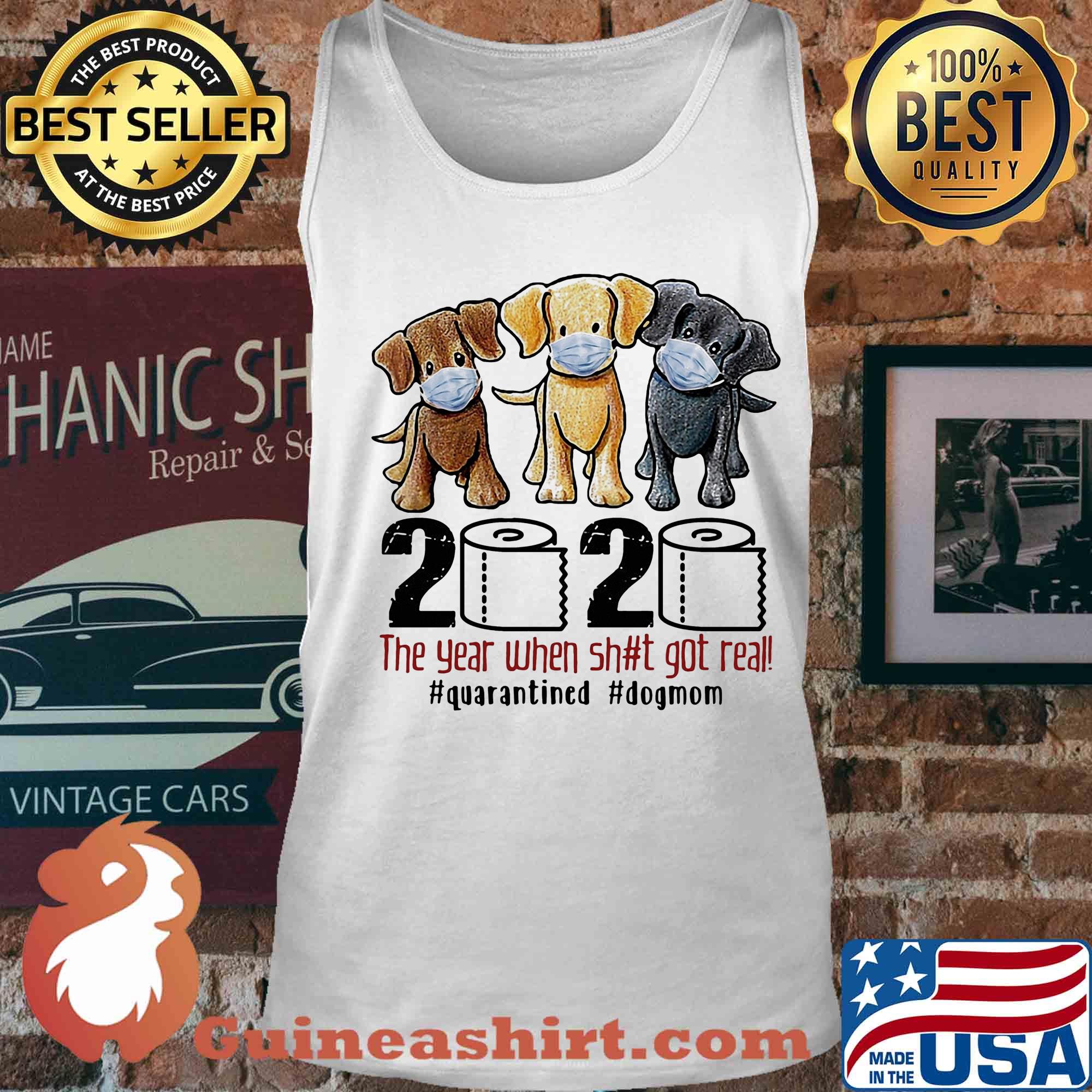 Dog 2020 the year when shit got real #quarantined s Tank top