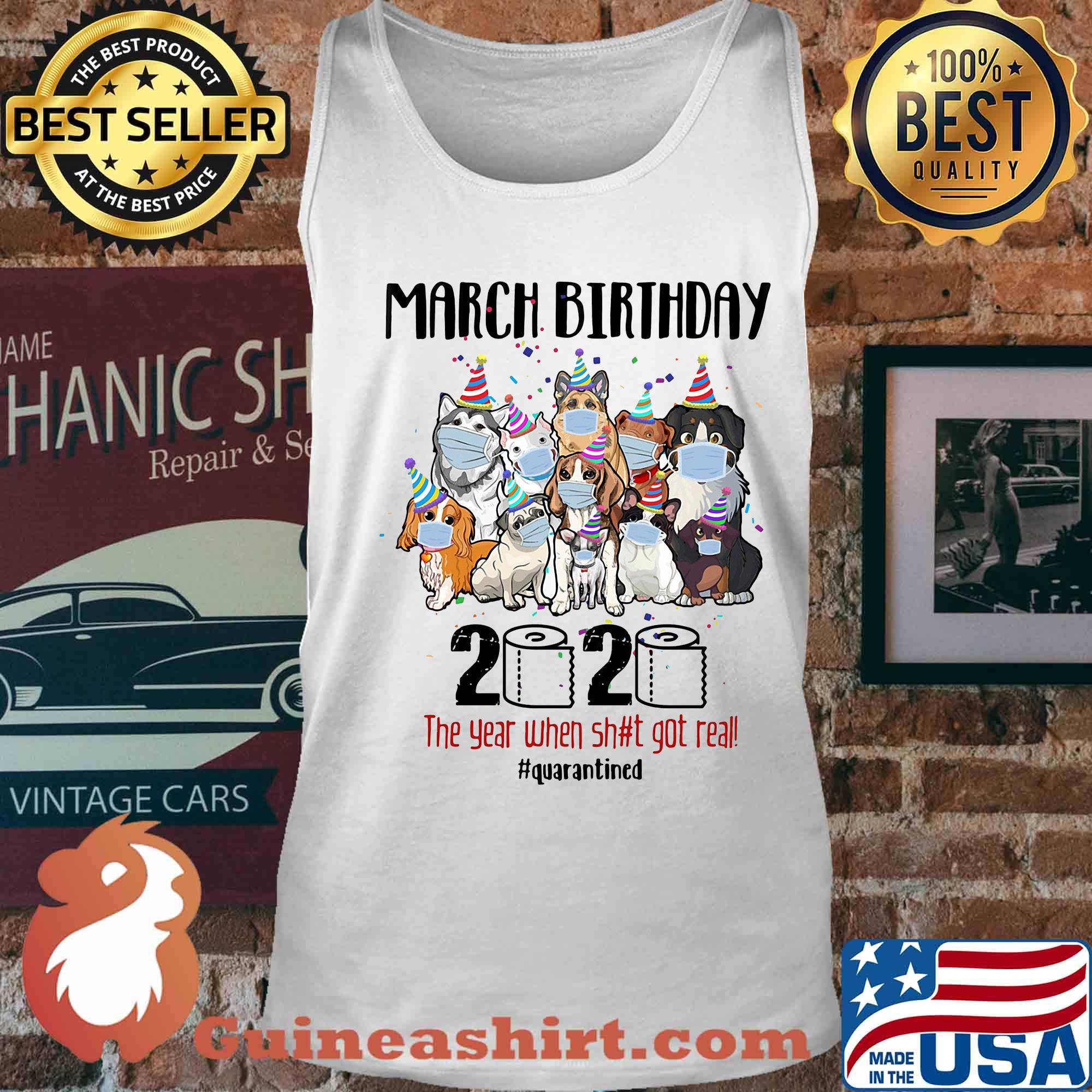 Dogs march birthday 2020 the year when shit got real quarantined toilet paper covid-19 s Tank top