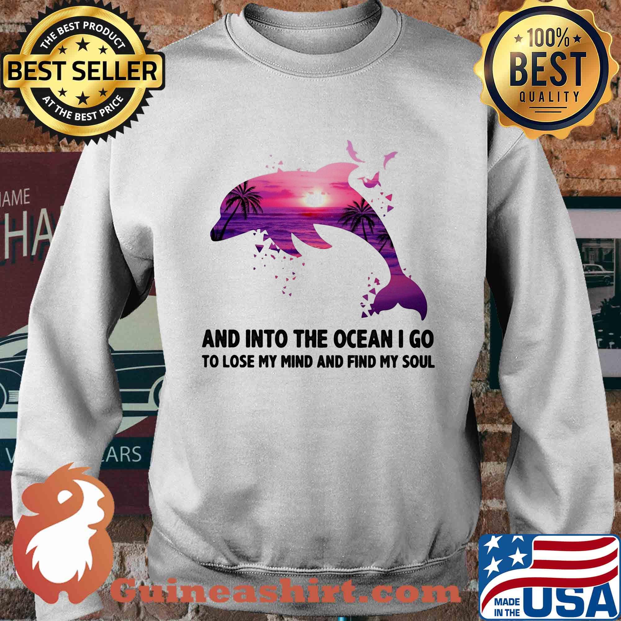 Dolphin and into the ocean I go to lose my mind and find my soul s Sweater