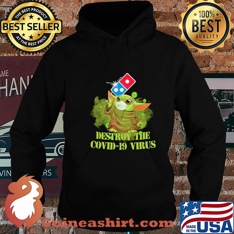 Domino’s pizza baby yoda destroy the covid-19 virus s Hoodie