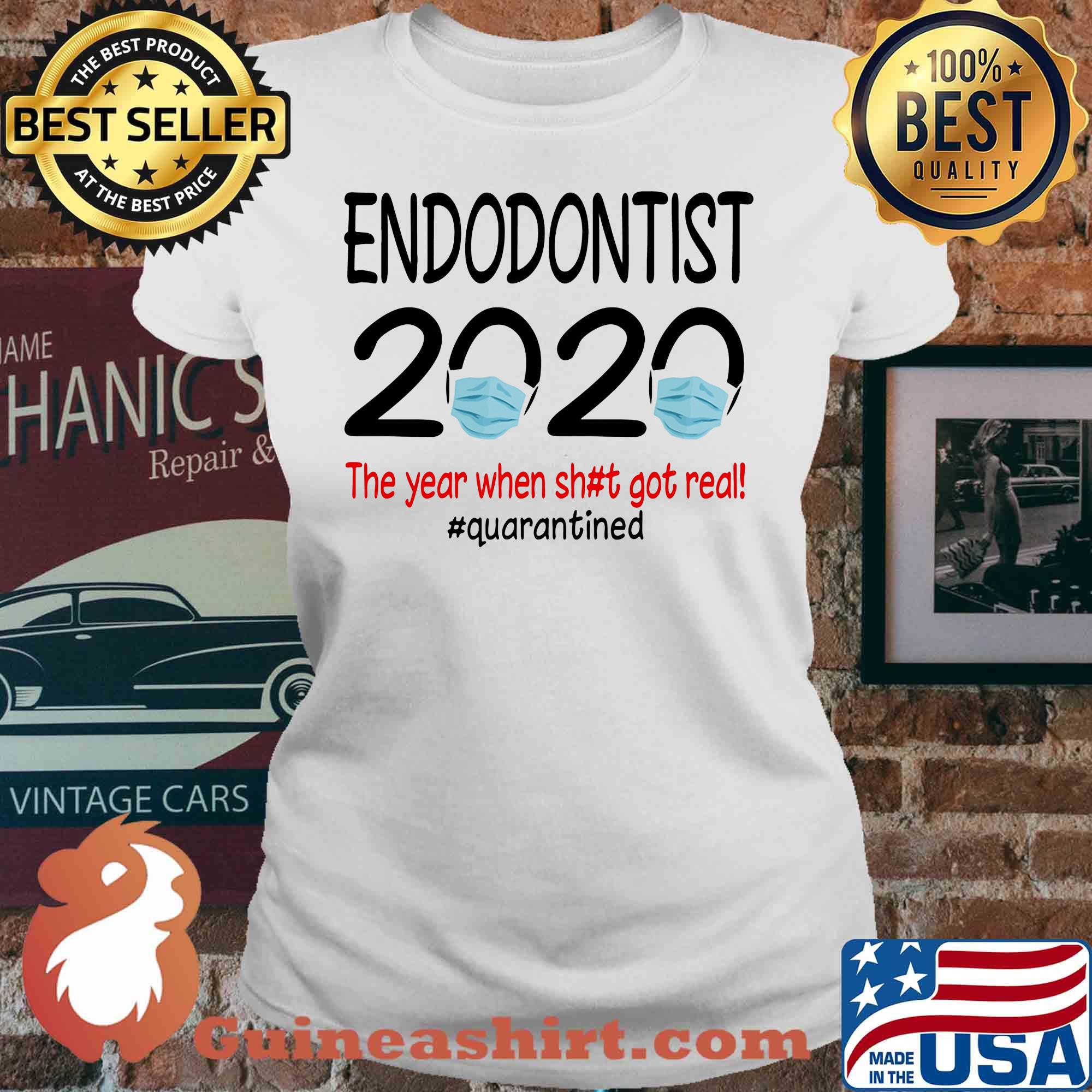 Endodontist 2020 the year when shit got real quarantined covid-19 s V-neck