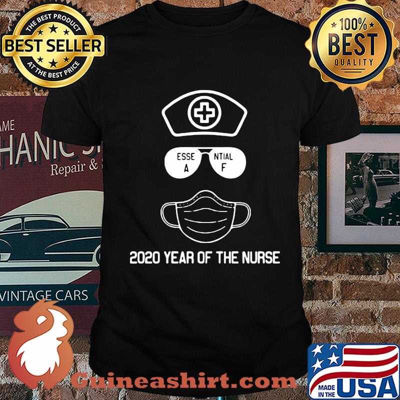 Essential AF glasses mask 2020 year of the nurse shirt