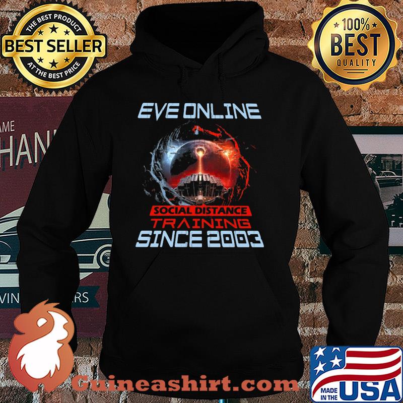 Eve online social distance training since 2003 s Hoodie