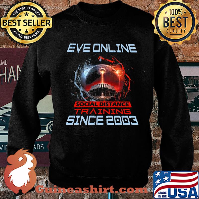 Eve online social distance training since 2003 s Sweater