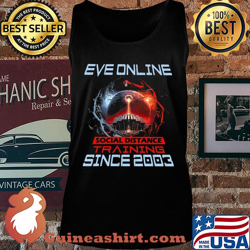 Eve online social distance training since 2003 s Tank top