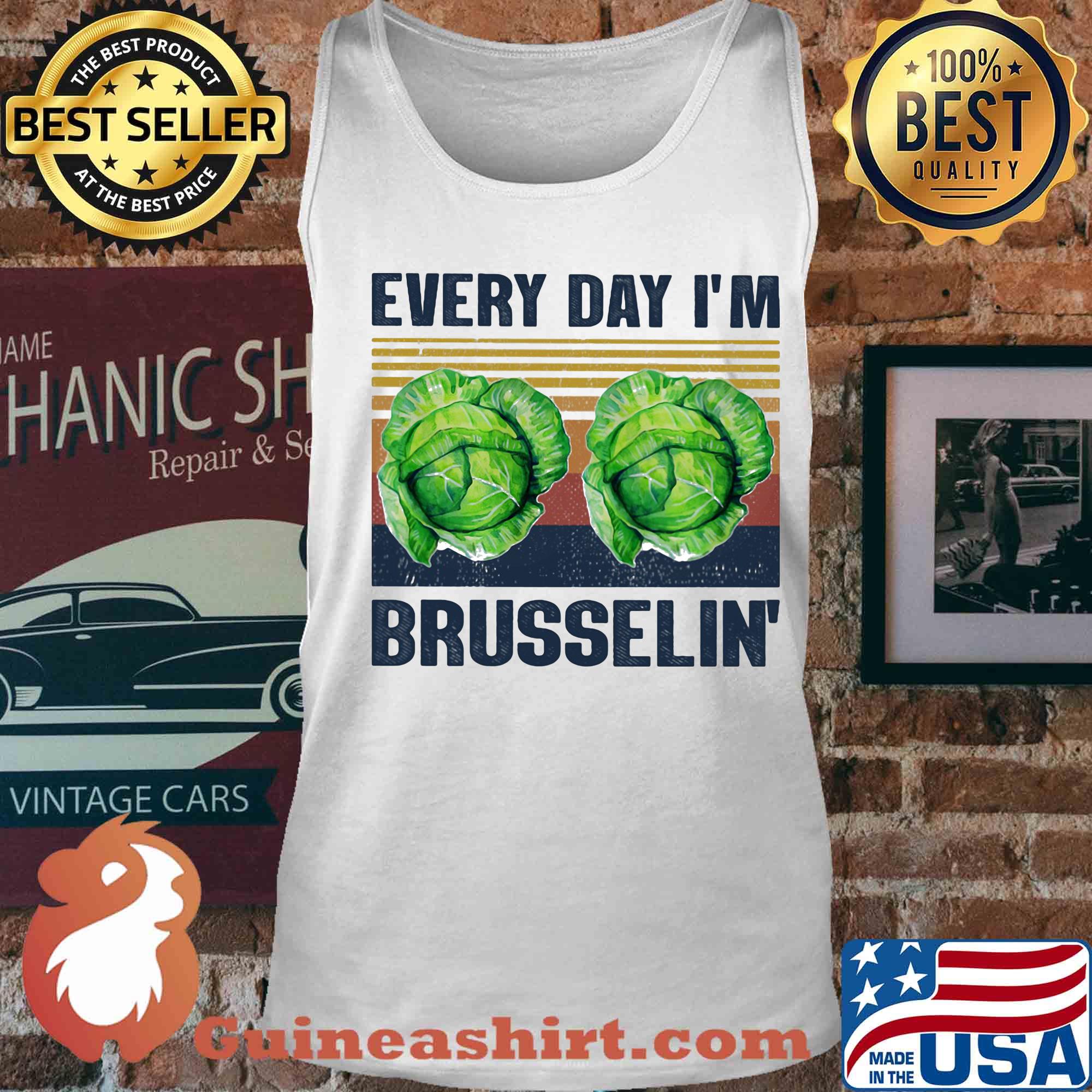 Every day I'm brusselin' Cabbage vintage s Tank top