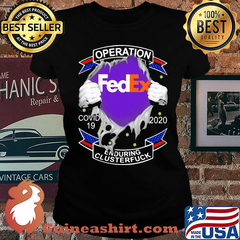 Fedex operation covid-19 2020 enduring clusterfuck hands s Ladies tee