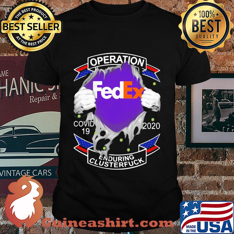 Fedex operation covid-19 2020 enduring clusterfuck hands shirt