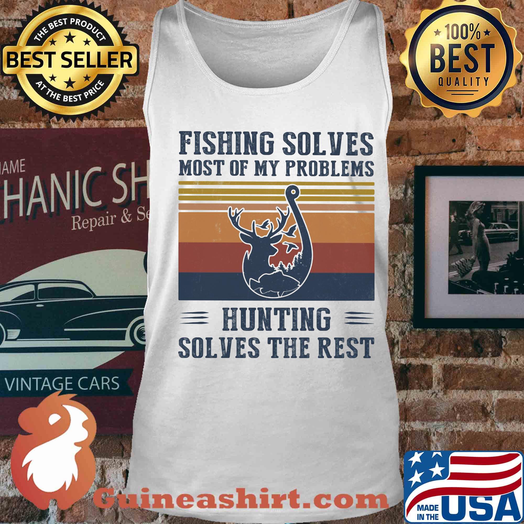 Fishing solves most of my problems hunting solves the rest vintage s Tank top