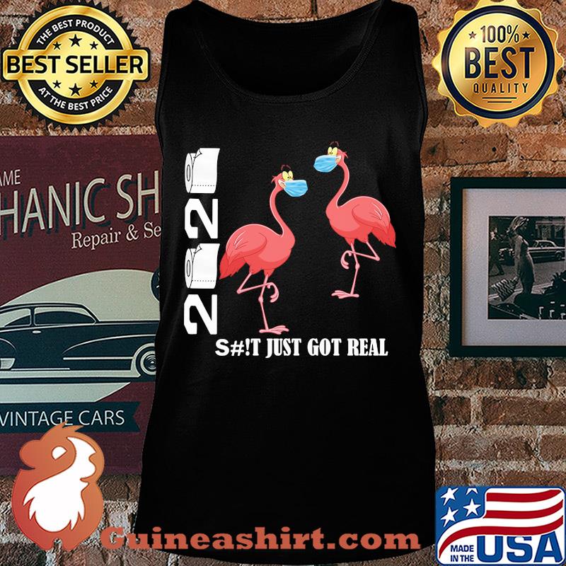 Flamingo 2020 shit just got real toilet paper covid-19 s Tank top