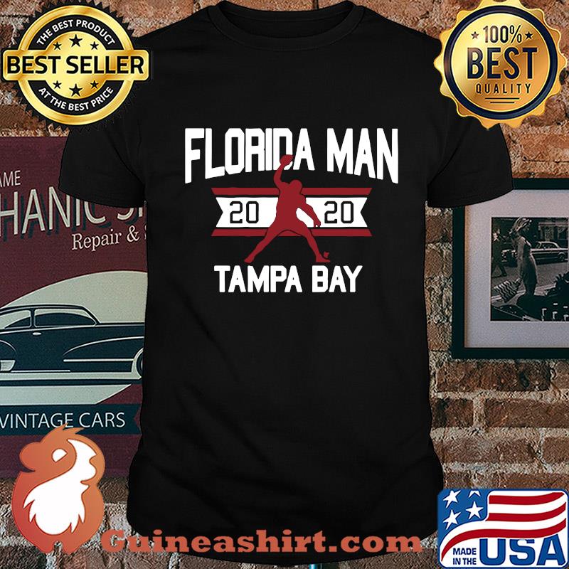 Florida man 2020 tampa bay shirt