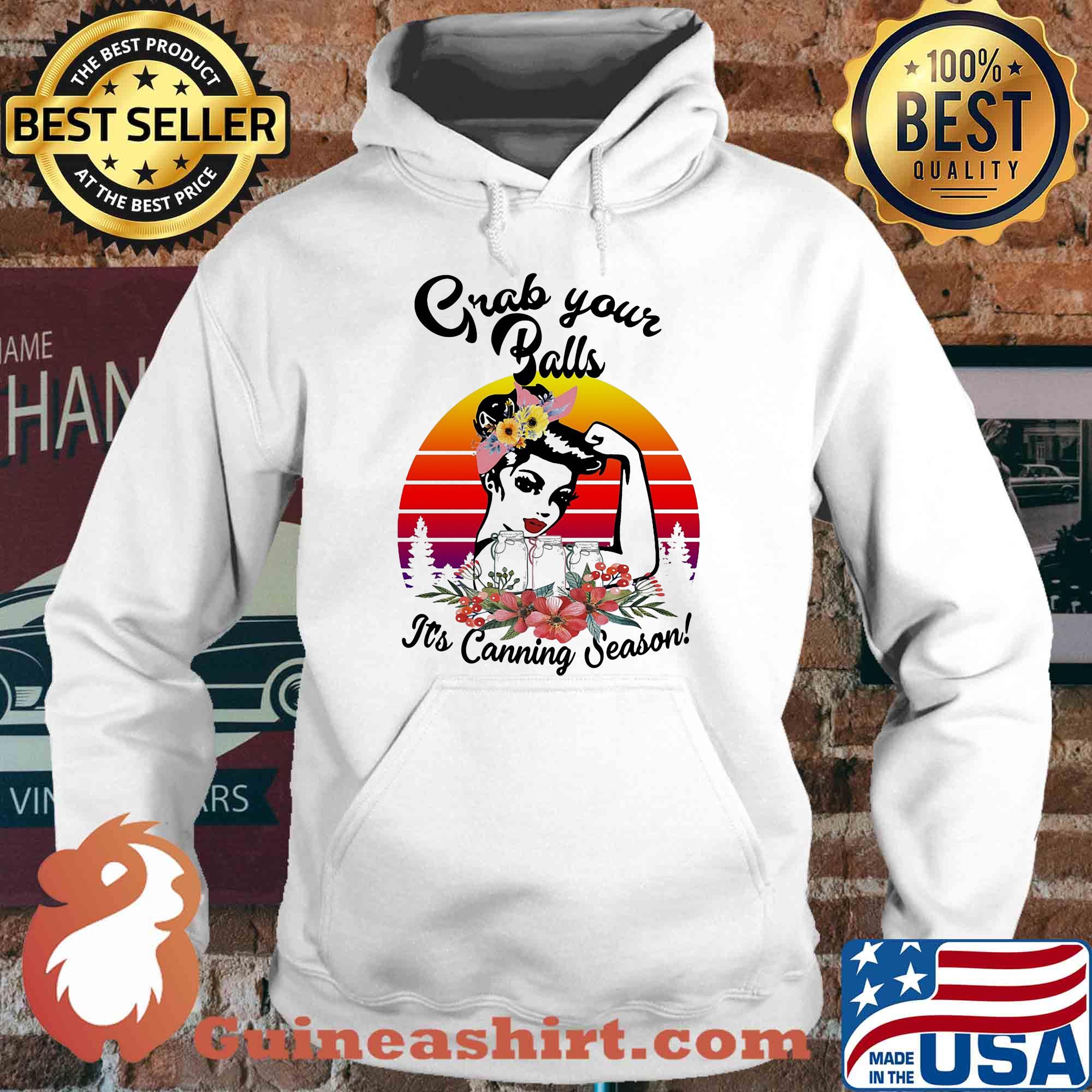 Grab your balls it's canning season flower vintage s Hoodie