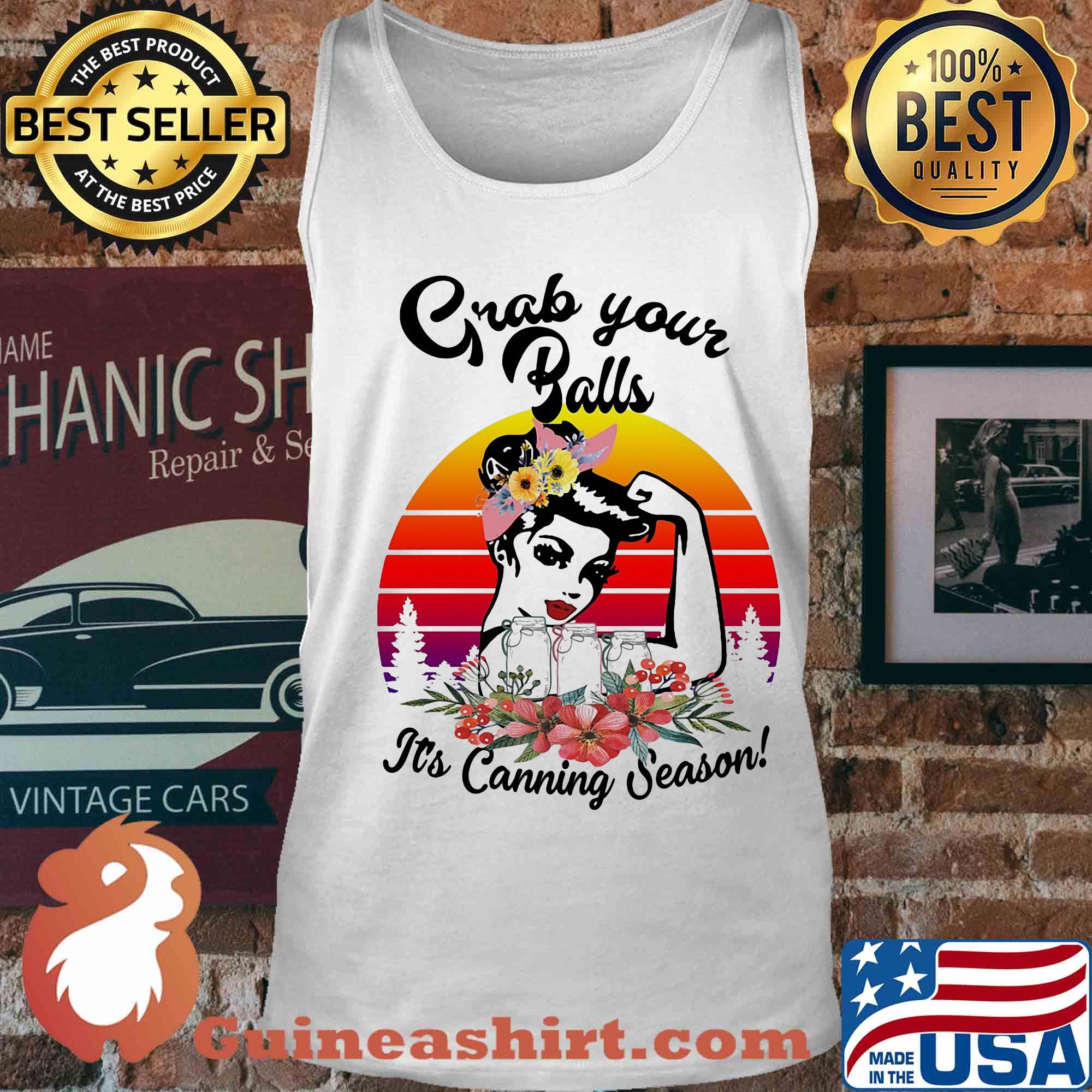 Grab your balls it's canning season flower vintage s Tank top