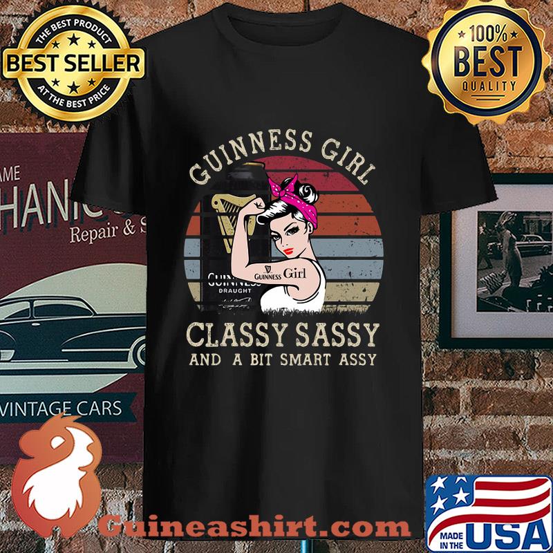 Guinness Girl Classy Sassy And A Bit Smart Assy Vintage s Unisex