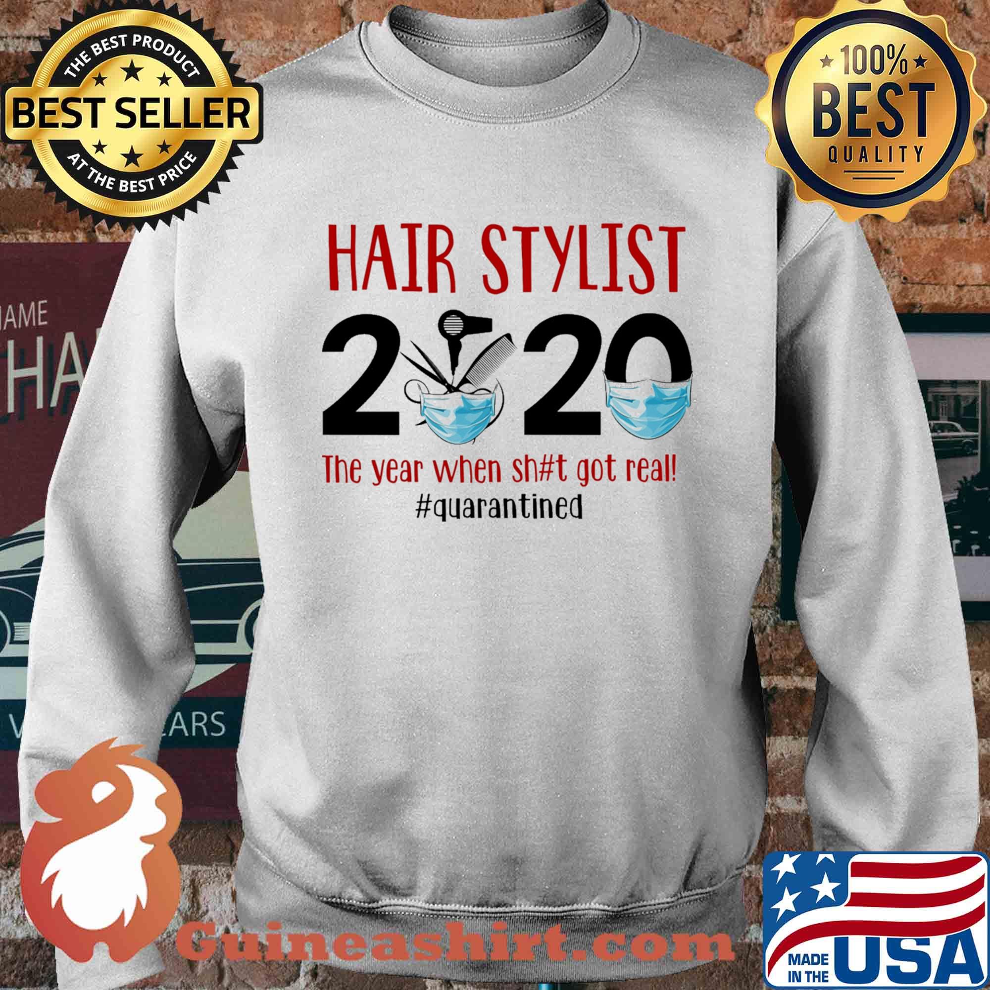 Hair stylist 2020 the year when shit got real quarantined covid-19 s Sweater
