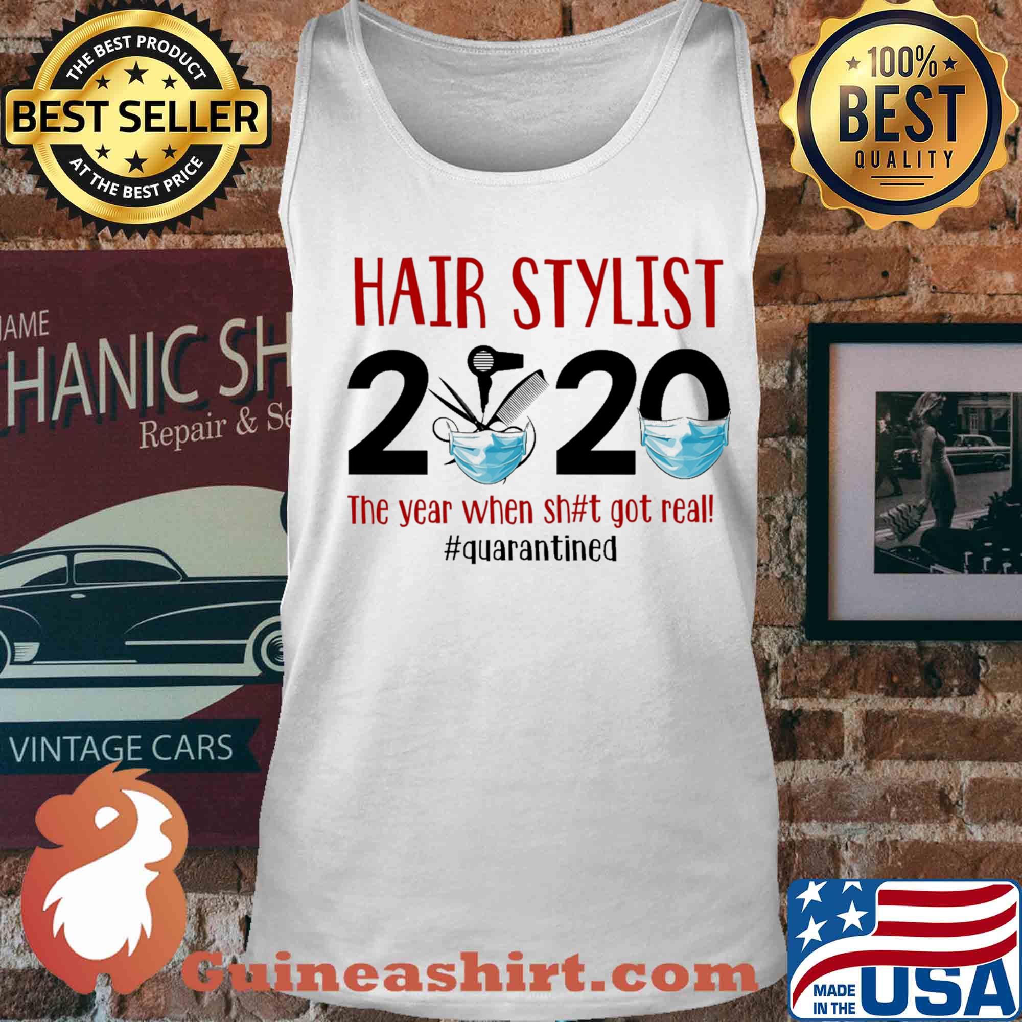 Hair stylist 2020 the year when shit got real quarantined covid-19 s Tank top