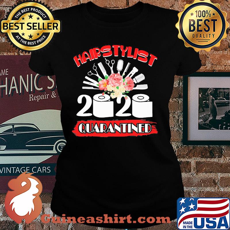 Hairstylist 2020 quarantined toilet paper flower s Ladies tee