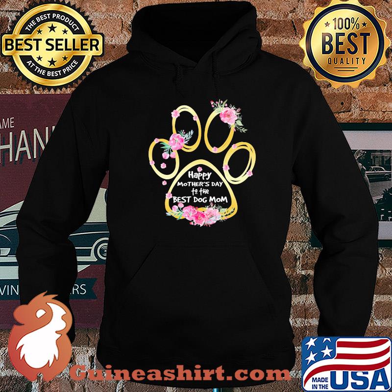 Happy mother's day to the best dog mom paw flower s Hoodie
