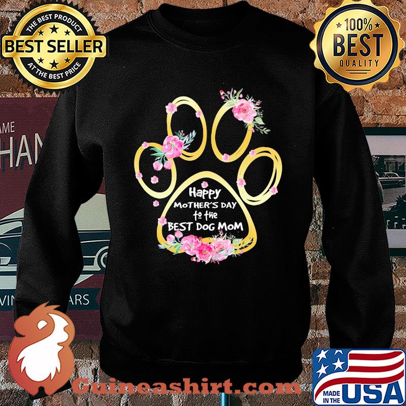 Happy mother's day to the best dog mom paw flower s Sweater