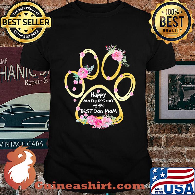 Happy mother's day to the best dog mom paw flower shirt