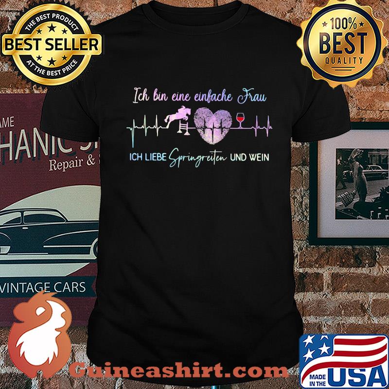 Heartbeat ich bin eine einfache frau ich liebe springreiten und wein shirt