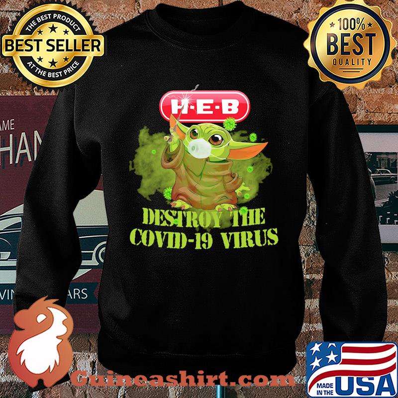 Heb helping here baby yoda destroy the covid-19 virus s Sweater