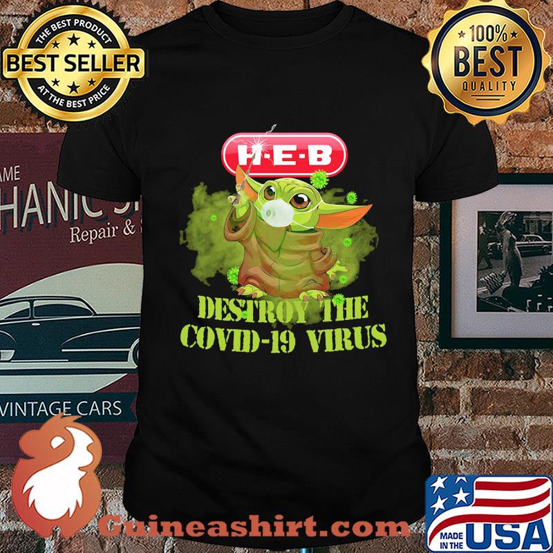 Heb helping here baby yoda destroy the covid-19 virus shirt