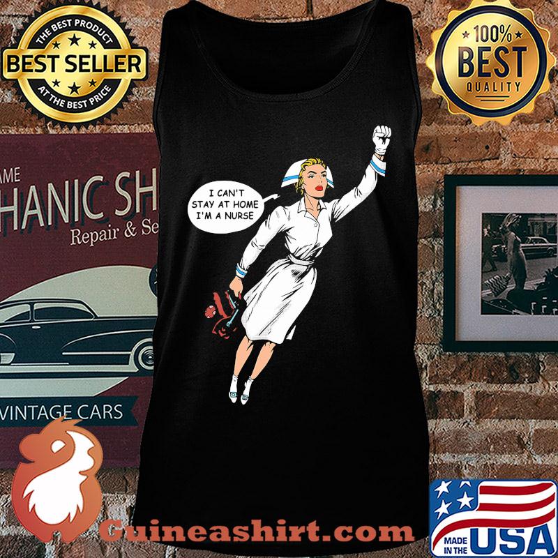 Hero nurse i can’t stay at home i’m a nurse s Tank top