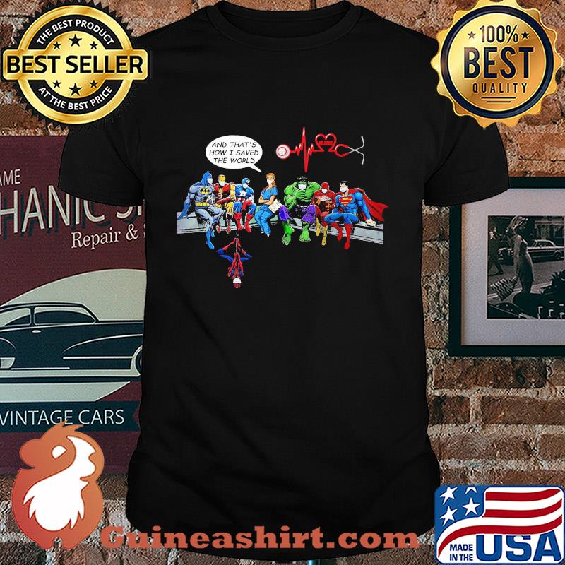 Heroes nurse and that’s how i saved the word covid-19 shirt