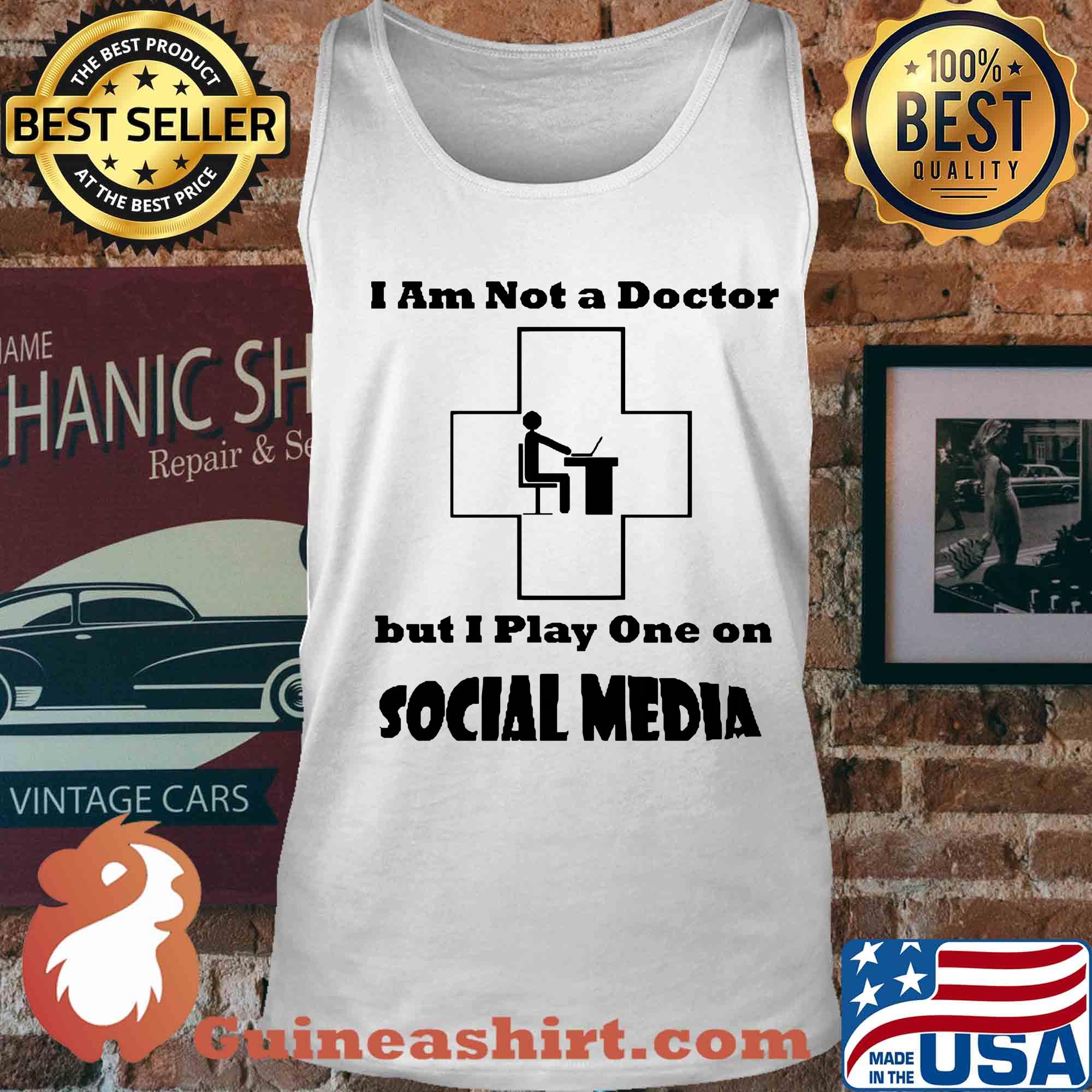I am not a doctor but I play one on social media s Tank top