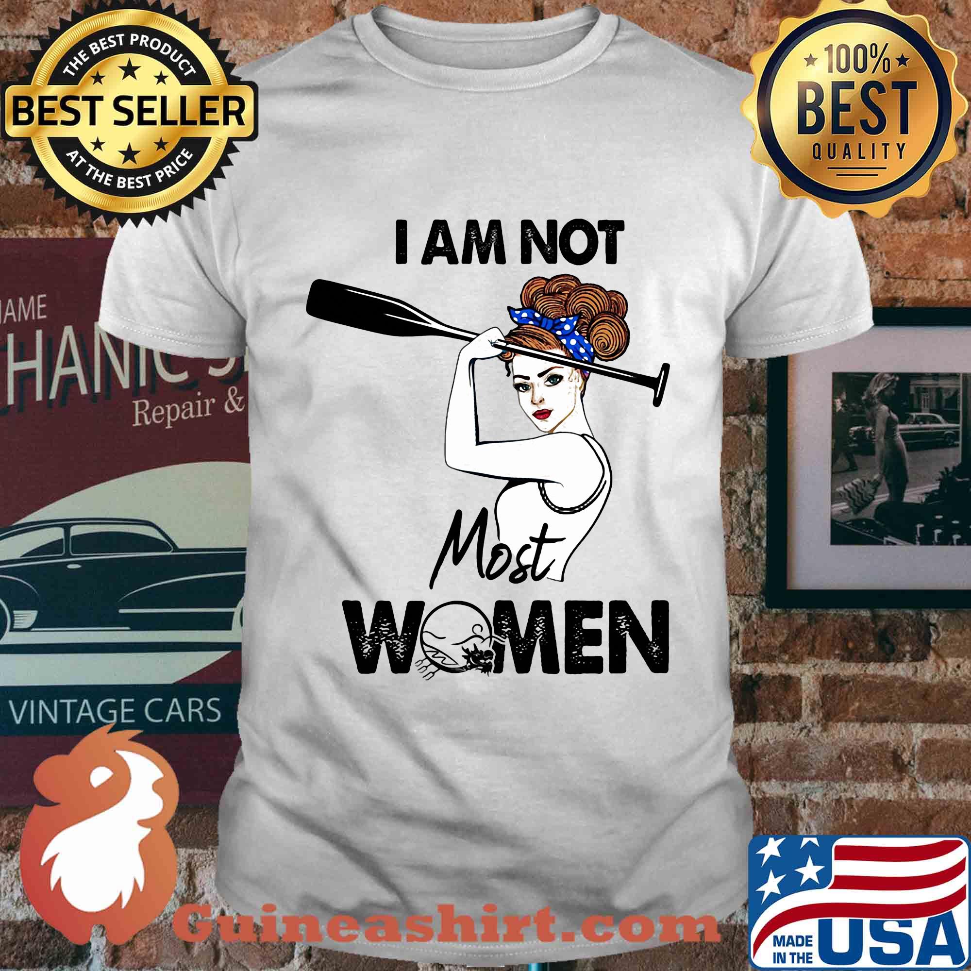 I am not most women girl shirt