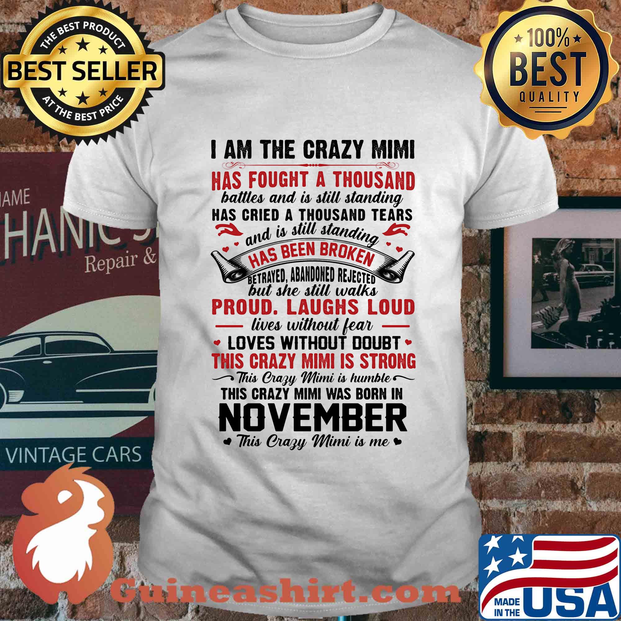 I am the crazy grandma has fought a thousand has cried a thousand tears has been broken proud laughs loud this crazy grandma is strong this crazy grandma was born in november shirt