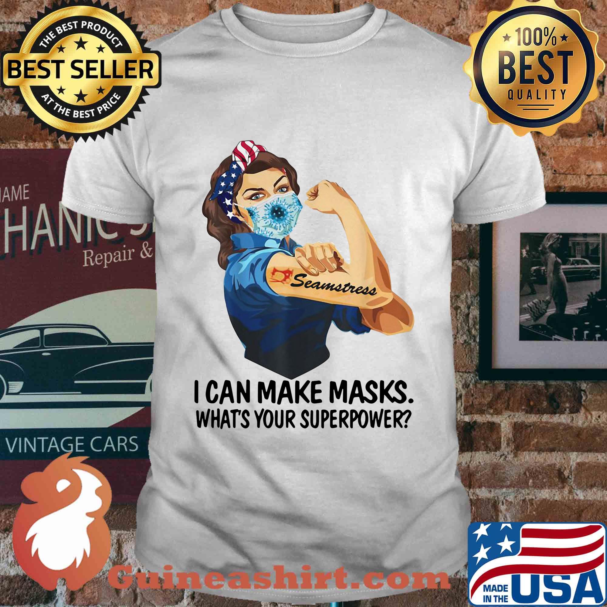 I can make masks what's your Superpower Seamstress shirt