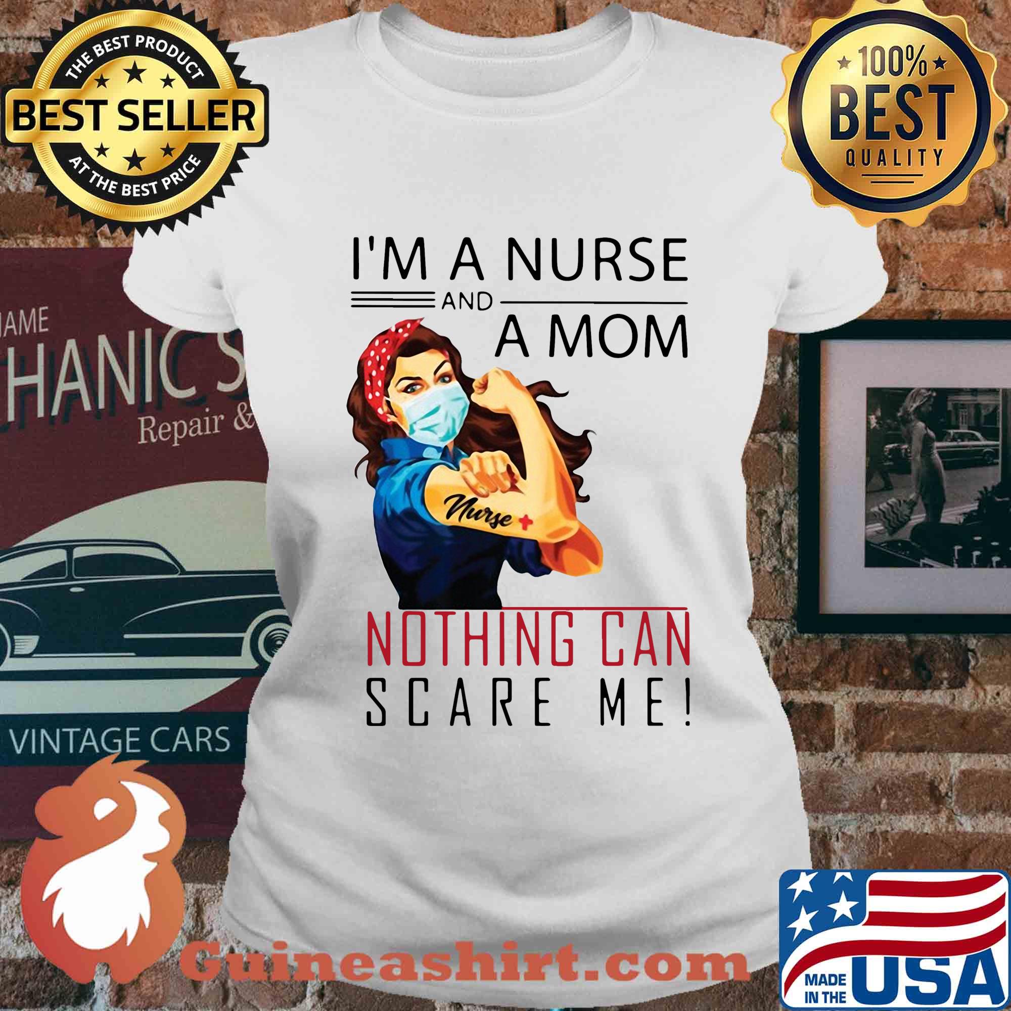 I'm a nurse and a mom nothing can scare me mask s Ladies tee