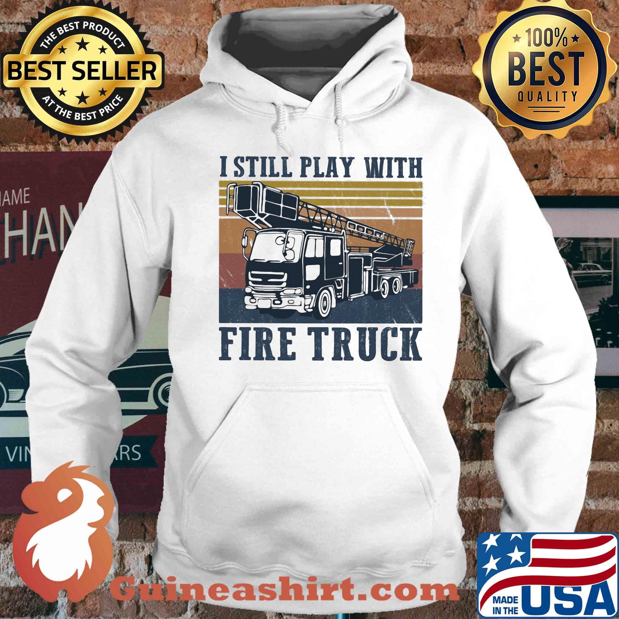 I still play with fire truck vintage s Hoodie