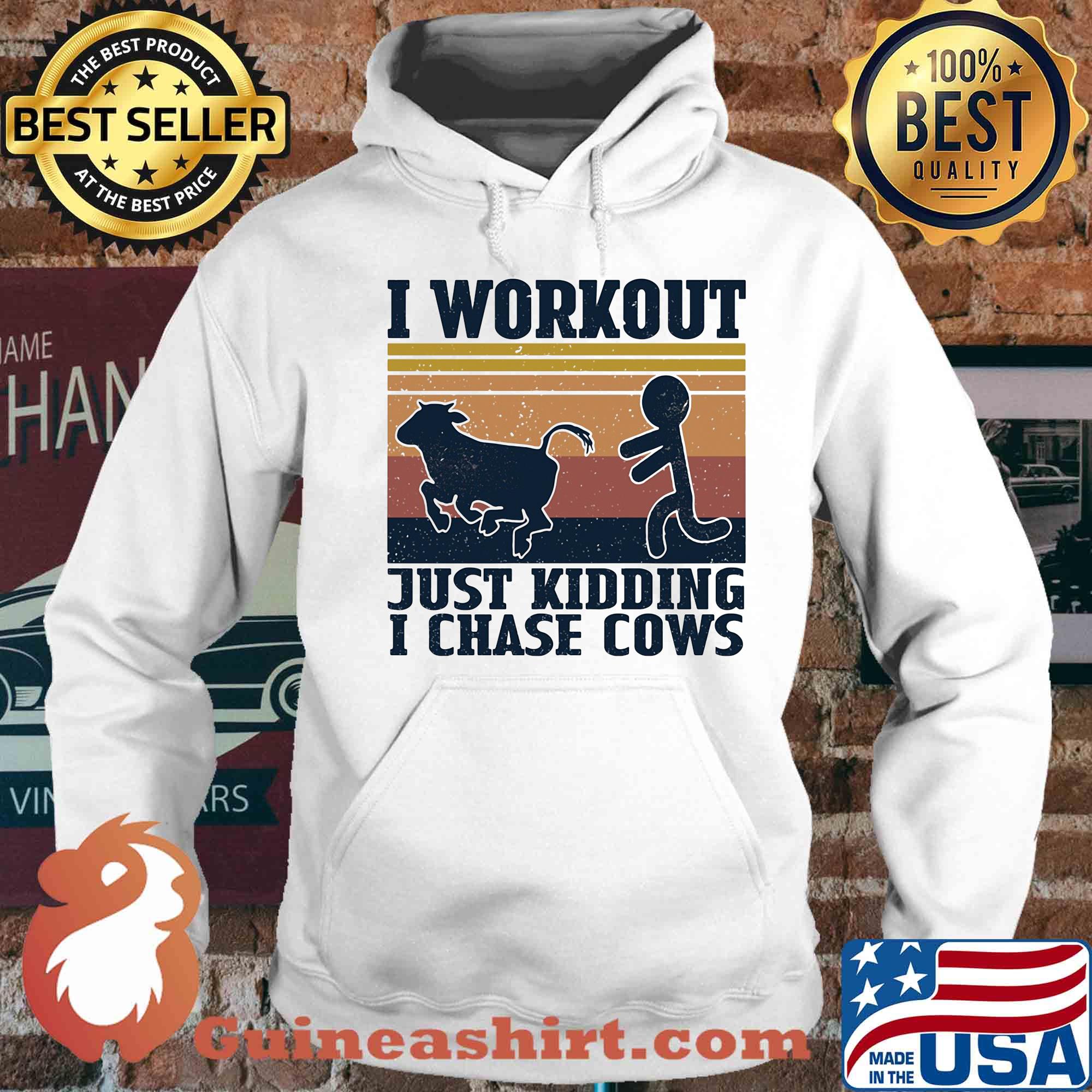 I workout just kidding I chase cows vintage s Hoodie