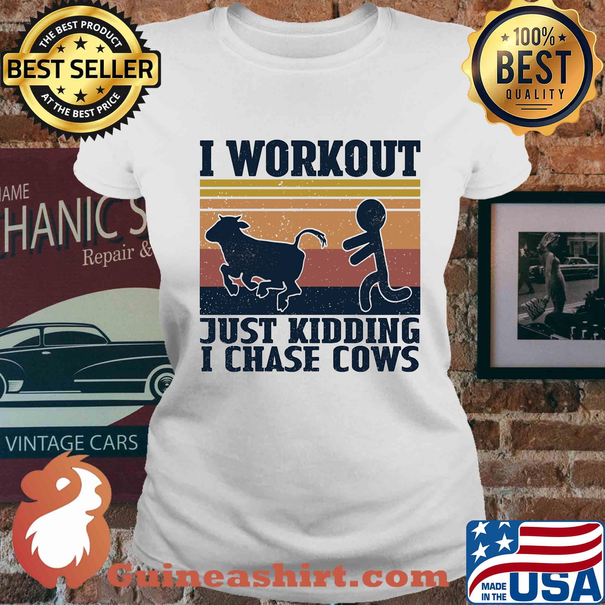 I workout just kidding I chase cows vintage s Ladies tee