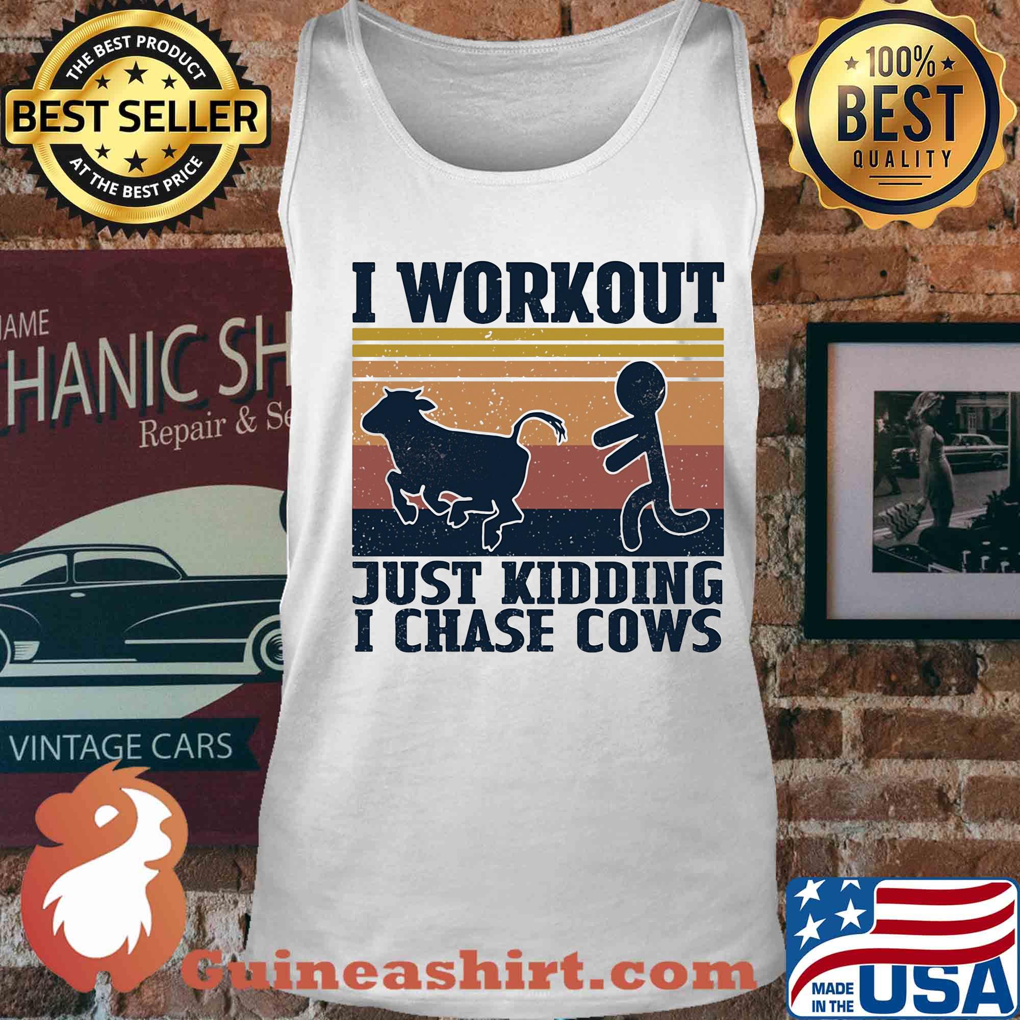 I workout just kidding I chase cows vintage s Tank top