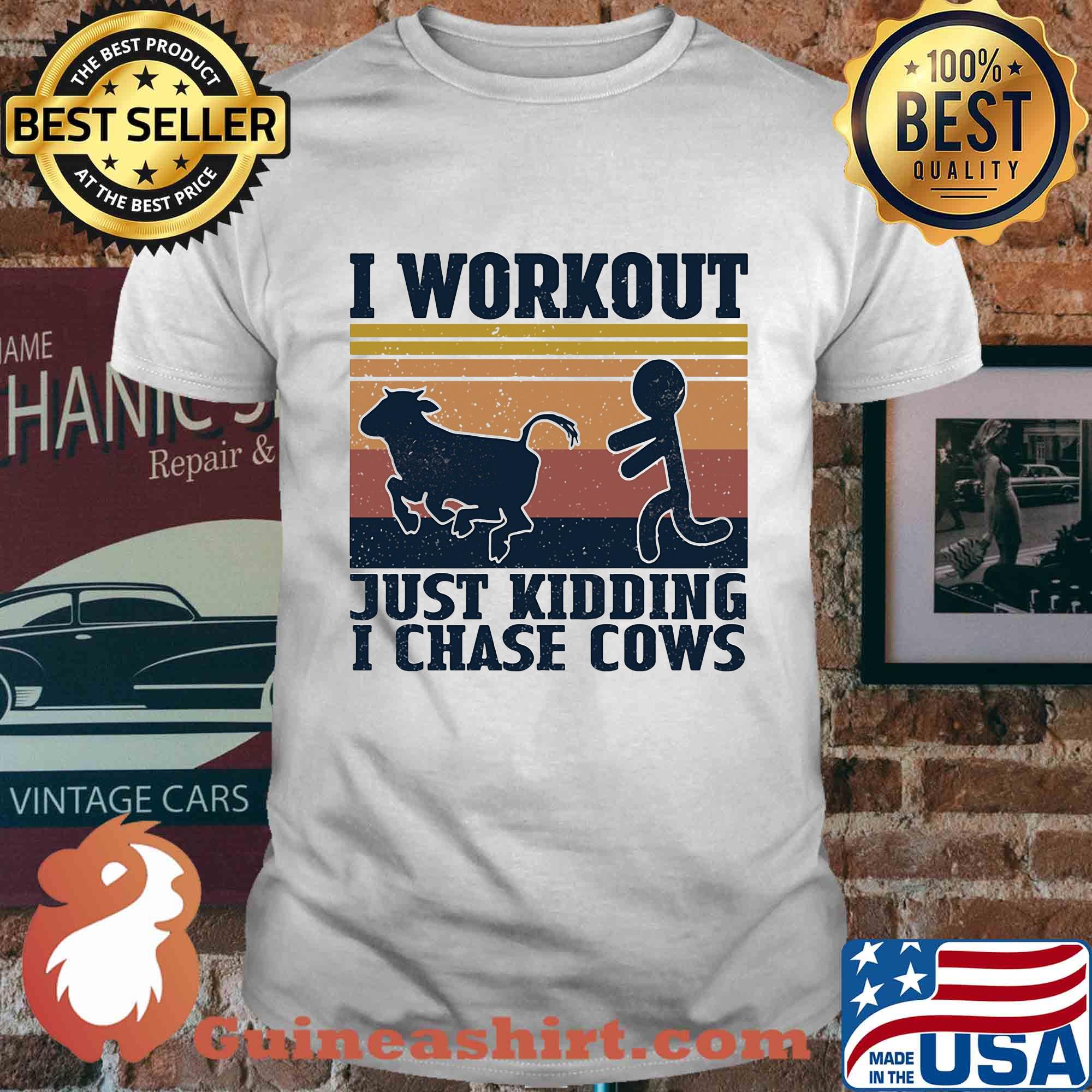 I workout just kidding I chase cows vintage shirt
