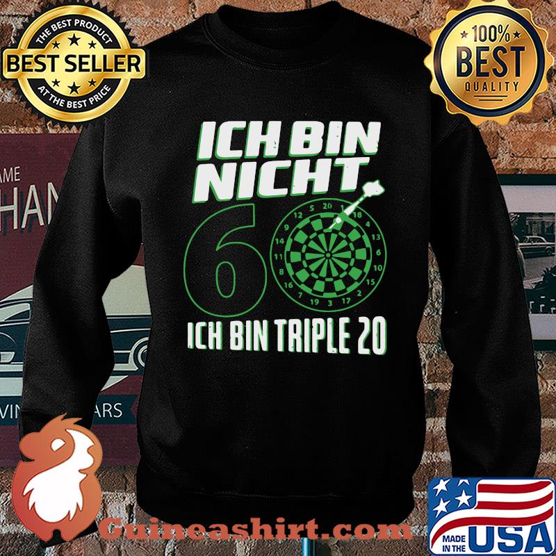Ich bin nicht 60 ich bin triple 20 geburtstag dart s Sweater