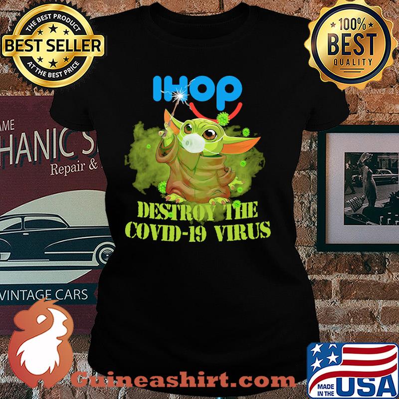 Ihop baby yoda destroy the covid-19 virus s Ladies tee