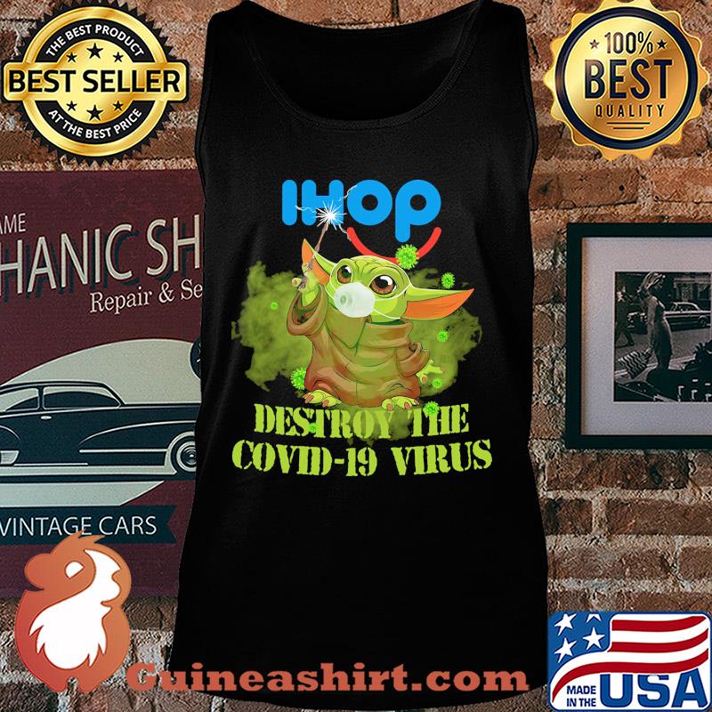 Ihop baby yoda destroy the covid-19 virus s Tank top