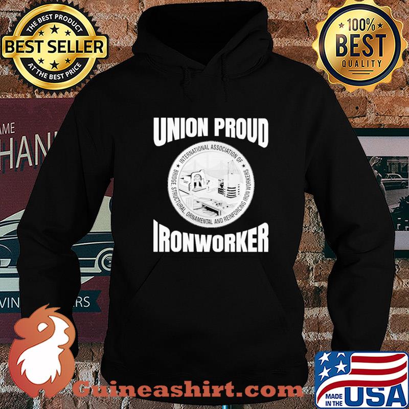 International association of bridge structural ornamental and reinforcing ironworkers union proud ironworker Hoodie