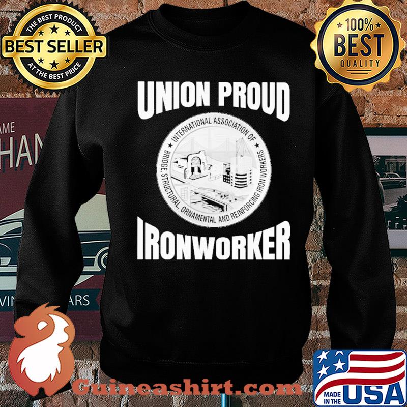International association of bridge structural ornamental and reinforcing ironworkers union proud ironworker Sweater