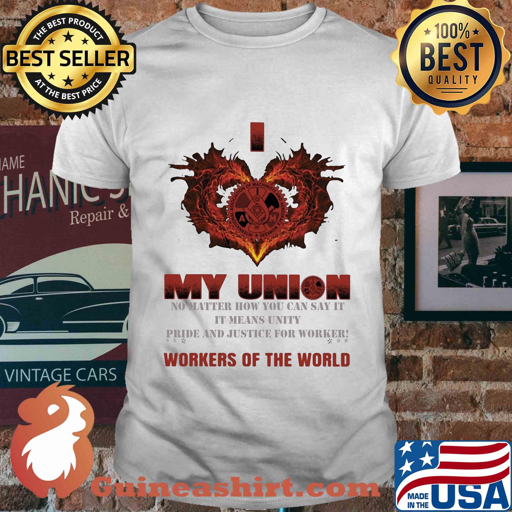 International Association of machinists and Aerospace workers I love My union shirt