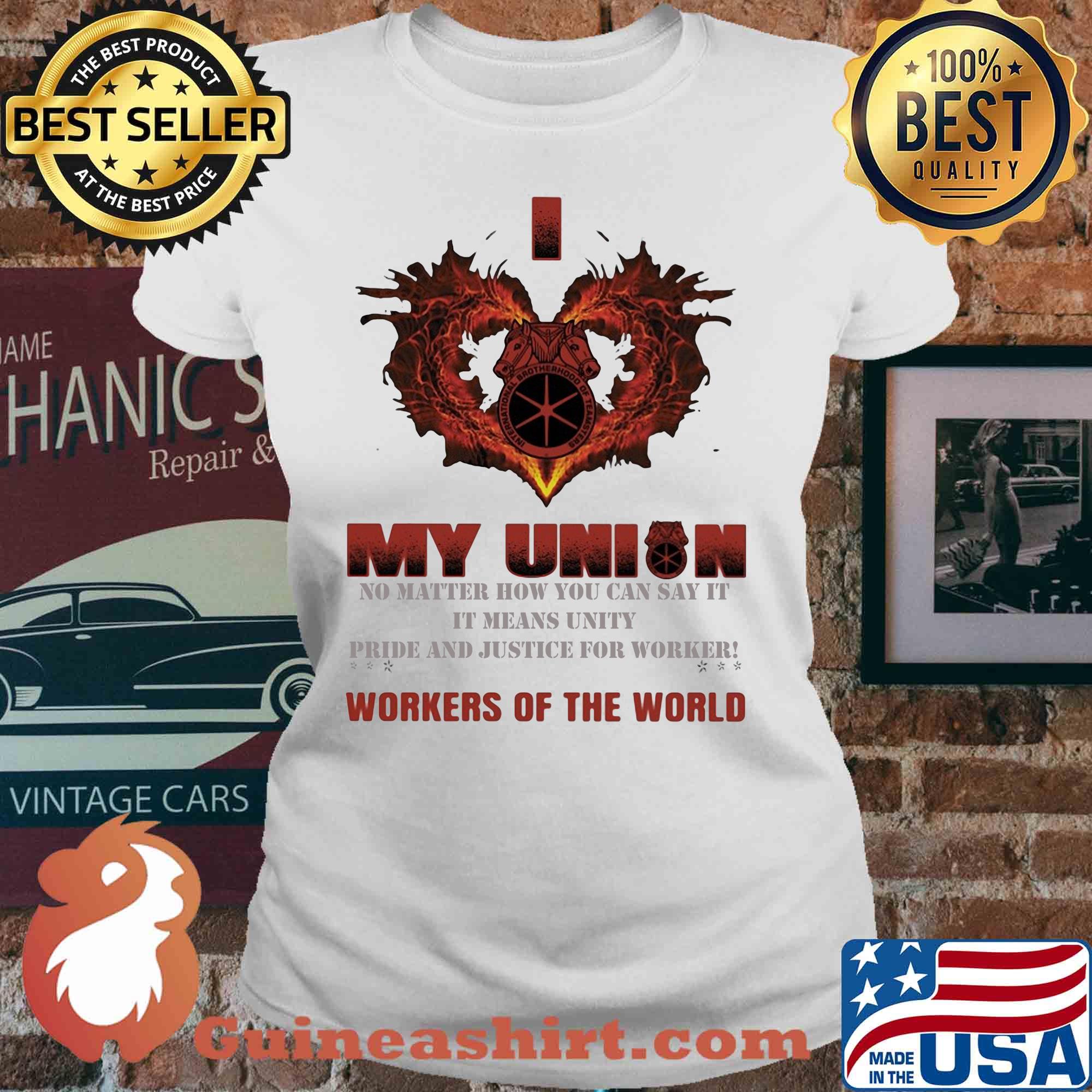 International Brotherhood of Teamsters I love My union no matter how you can say it workers of the world s V-neck
