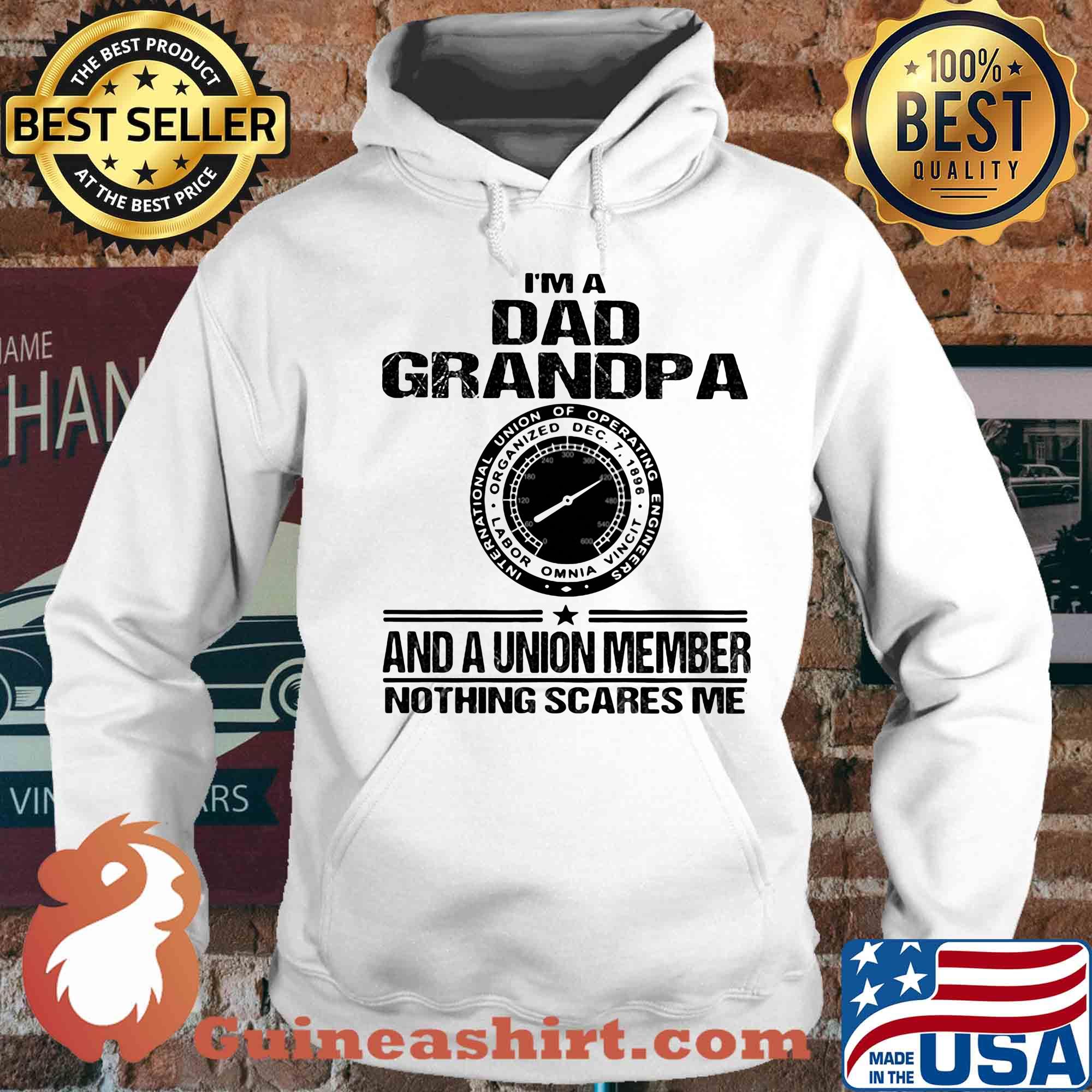 International union of operating engineers i’m dad grandpa and a union member nothings scares me s Hoodie